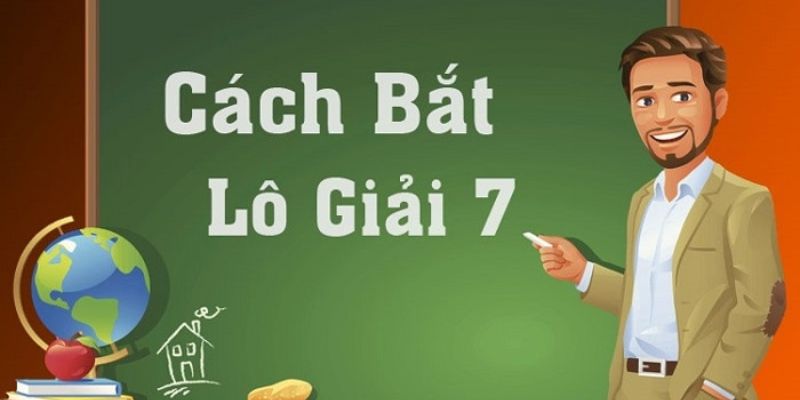 cách bắt lô giải 7